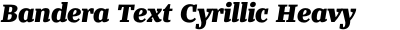 Bandera Text Cyrillic Heavy Italic